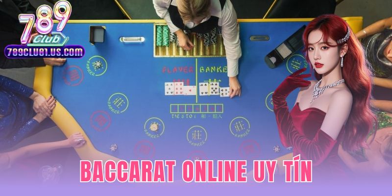 Baccarat Online Uy Tín