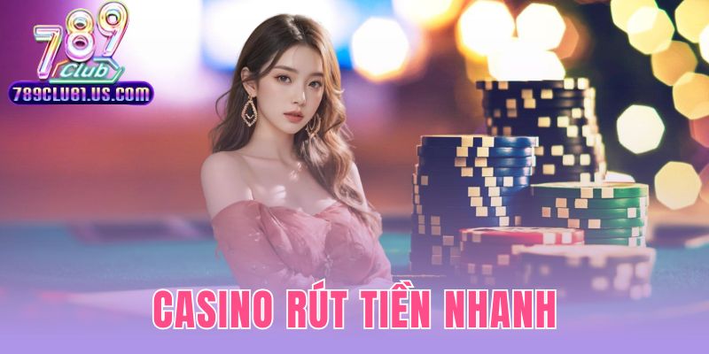Casino Rút Tiền Nhanh