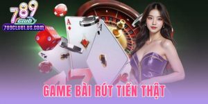 Game Bài Rút Tiền Thật