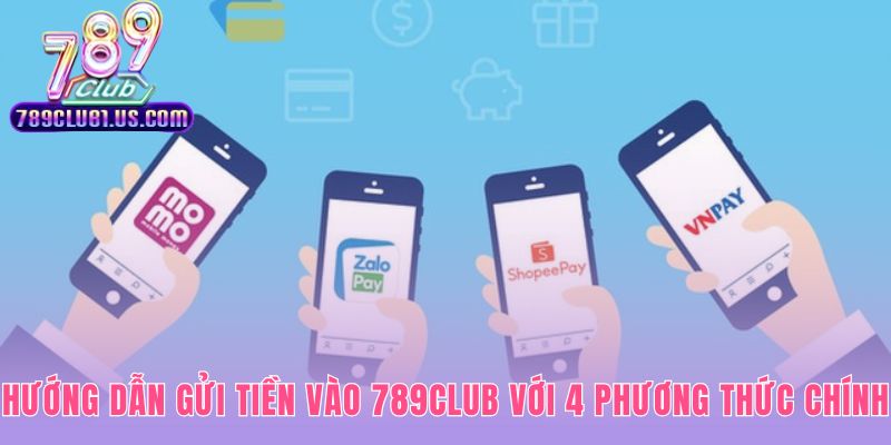 Bốn phương thức thanh toán chính đáp ứng mọi nhu cầu người chơi