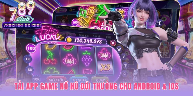 Cài đặt ứng dụng game an toàn cho điện thoại Android và iOS