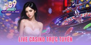 Live Casino Trực Tuyến