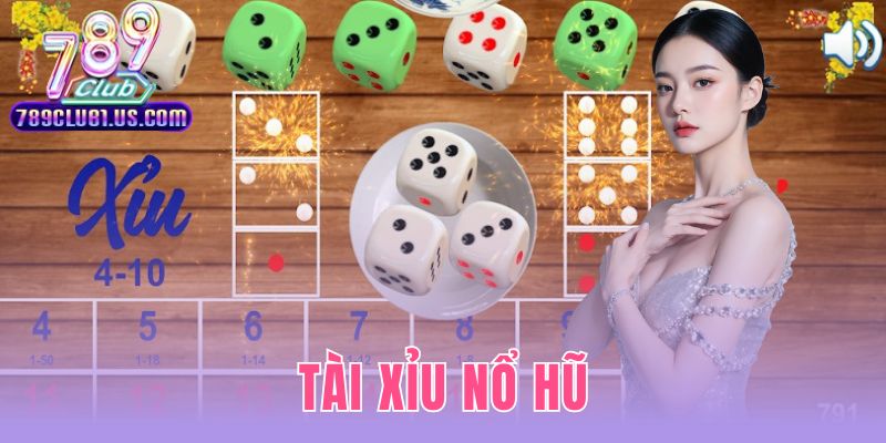 Tài Xỉu Nổ Hũ