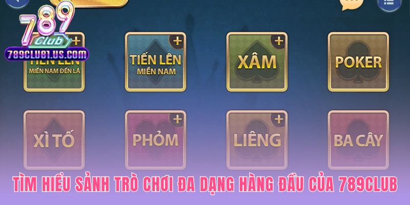 Sảnh game 789CLUB hội tụ những siêu phẩm đấu trí đặc sắc