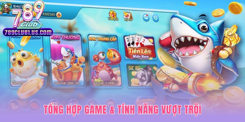 Kho game đa dạng cùng hệ thống vũ khí kỹ năng độc quyền
